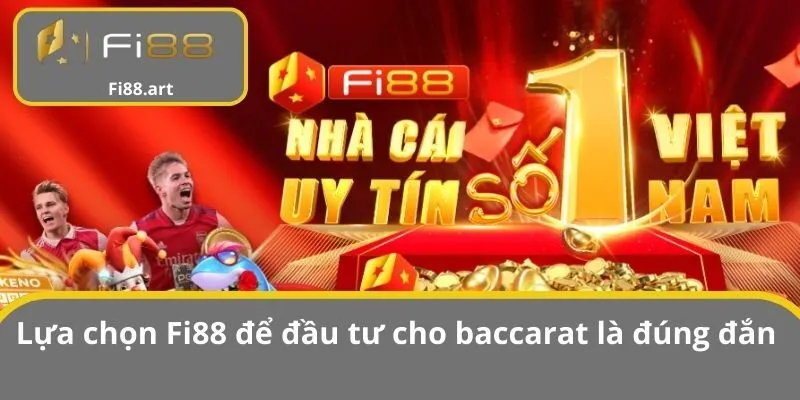 Lựa chọn FI88 để đầu tư cho baccarat có lừa đảo không?