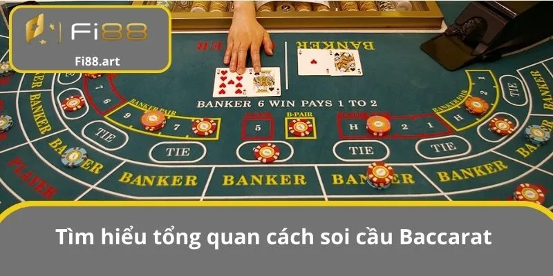 Tìm hiểu tổng quan cách soi cầu Baccarat
