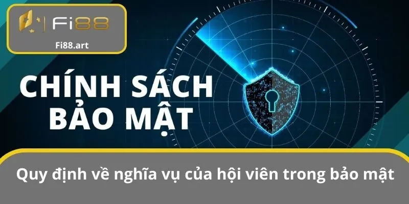Quy định về nghĩa vụ của hội viên trong bảo mật