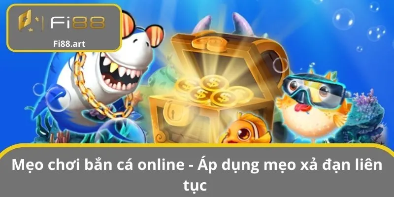 Mẹo chơi bắn cá online - Áp dụng mẹo xả đạn liên tục