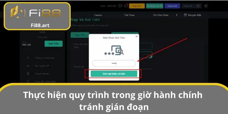 Thực hiện quy trình trong giờ hành chính tránh gián đoạn