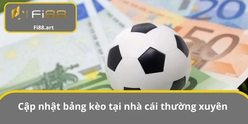 Cập nhật bảng kèo tại nhà cái thường xuyên